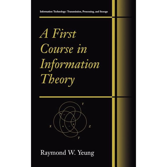 Information Technology: Transmission, Pr A First Course in Information Theory, (Hardcover)
