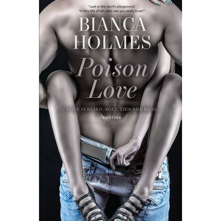 Poison Love: Love is Blind. Soul Ties are Real, (Paperback)
