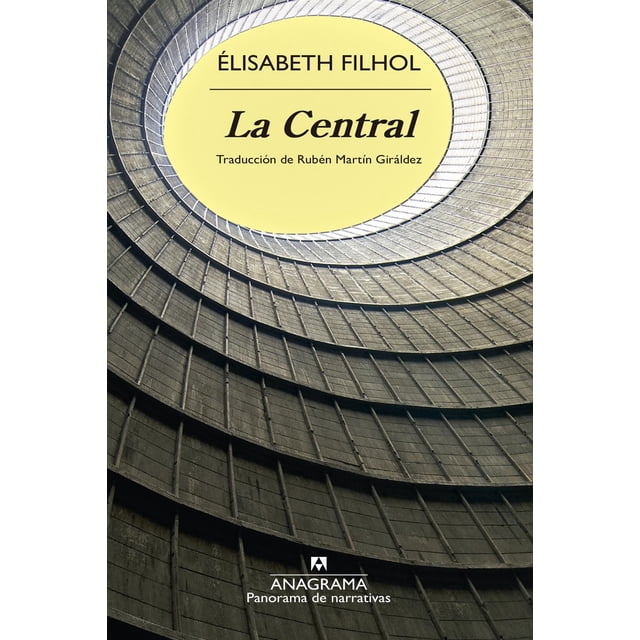 Libro La Central Tapa Blanda, Autor Elisabeth Filhol, Editorial Anagrama