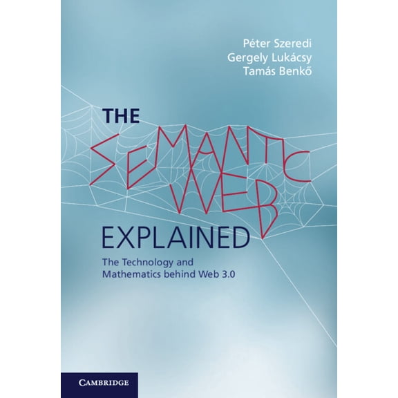 The Semantic Web Explained, (Paperback)