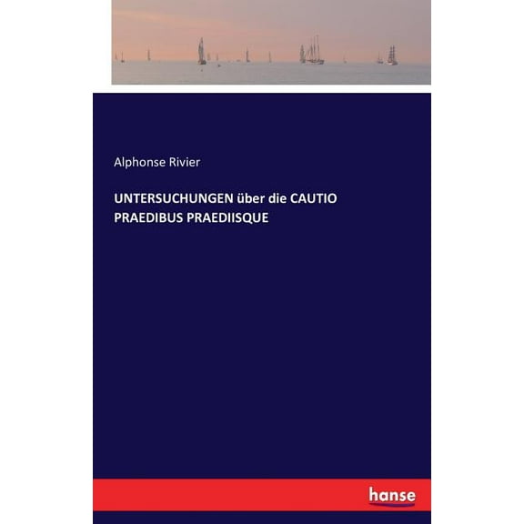 UNTERSUCHUNGEN über die CAUTIO PRAEDIBUS PRAEDIISQUE (Paperback)