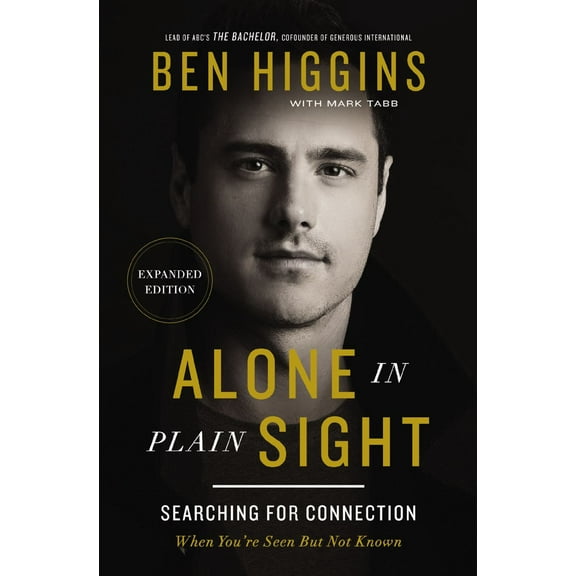 Alone in Plain Sight Expanded Edition: Searching for Connection When You're Seen but Not Known (Paperback)