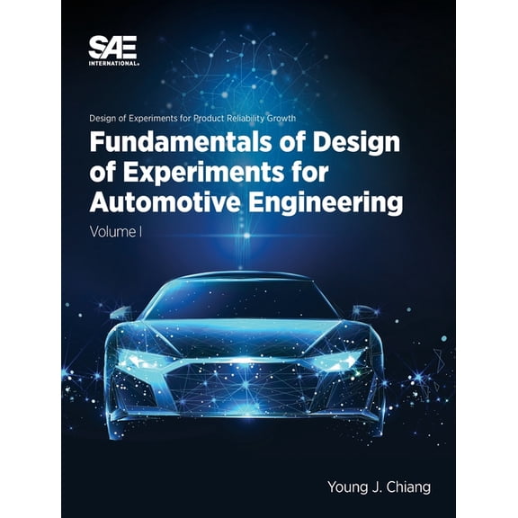 Fundamentals of Design of Experiments for Automotive Engineering Volume I: Volume I, (Hardcover)