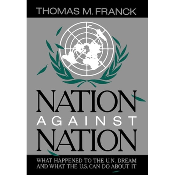 Pre-Owned Nation Against Nation: What Happened to the U.N. Dream and What the U.S. Can Do about It (Hardcover) 0195035879 9780195035872