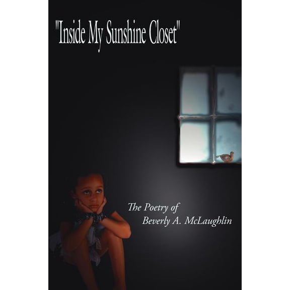 Inside My Sunshine Closet, (Paperback)