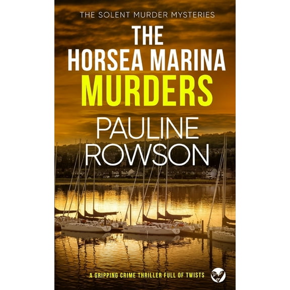 The Solent Murder Mysteries: THE HORSEA MARINA MURDERS a gripping crime thriller full of twists (Paperback)