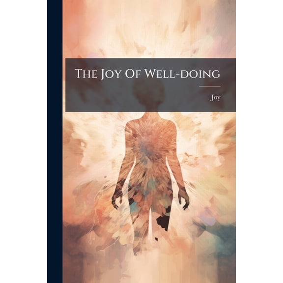 The Joy Of Well-doing, (Paperback)