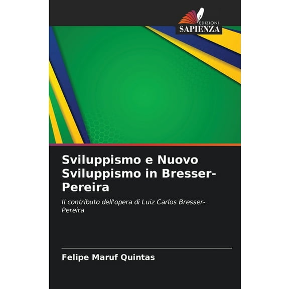 Sviluppismo e Nuovo Sviluppismo in Bresser-Pereira, (Paperback)