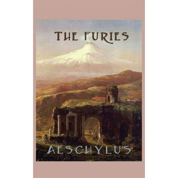 The Furies: A Greek Tragedy of Justice and Transformation, (Hardcover)
