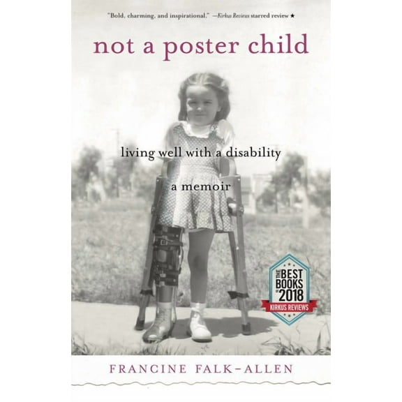 Not a Poster Child: Living Well with a Disability--A Memoir, (Paperback)