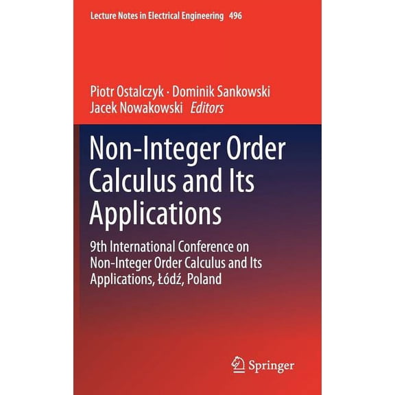Lecture Notes in Electrical Engineering Non-Integer Order Calculus and Its Applications: 9th International Conference on Non-Integer Order Calculus and Its Appl, Book 496, (Hardcover)