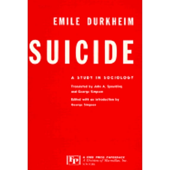 Pre-Owned Suicide: A Study in Sociology (Paperback) by Emile Durkheim, George Simpson, John A Spaulding