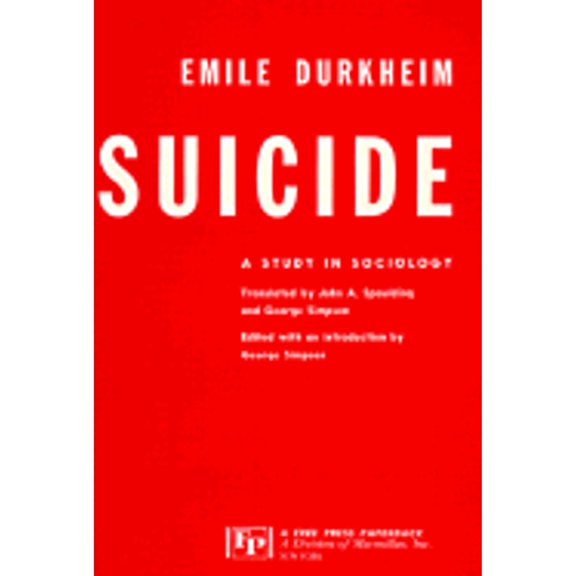 Pre-Owned Suicide: A Study in Sociology (Paperback) by Emile Durkheim, George Simpson, John A Spaulding