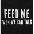 thumbnail image 2 of Feed Me Then We Can Talk Funny Hangry Sweatshirt for Men or Women Brisco Brands S, 2 of 6