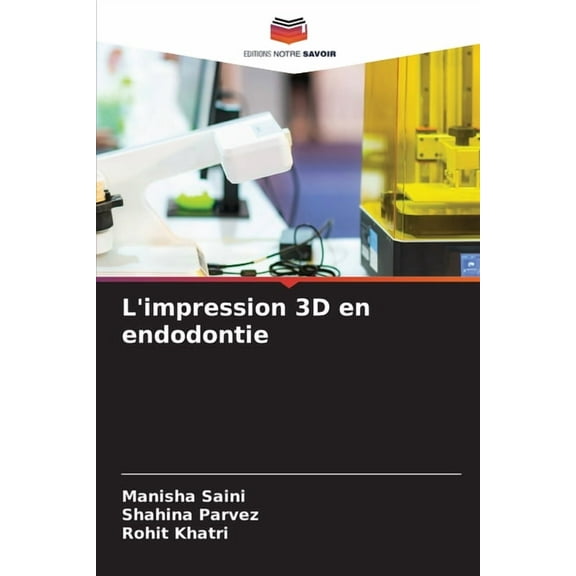 L'impression 3D en endodontie, (Paperback)