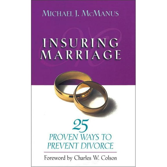The Insuring Marriage: 25 Proven Ways to Prevent Divorce, (Paperback)