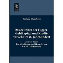 Das Zeitalter Der Fugger - Geldkapital Und Kreditverkehr Im 16. Jahrhundert (Paperback)