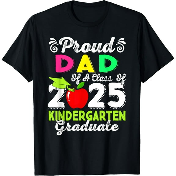 Proud Dad Of A 2025 Kindergarten Graduate T-Shirt Unisex S-5XL Hot Trending Shirt, Vintage Birthday Gift