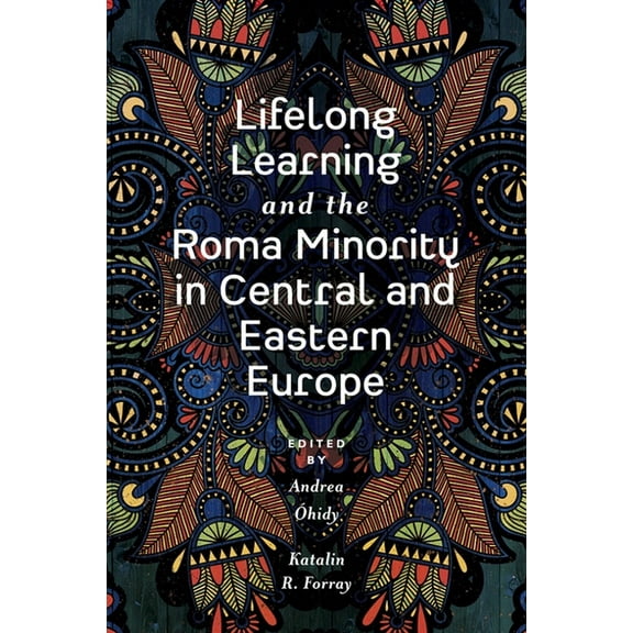 Lifelong Learning and the Roma Minority in Central and Eastern Europe, (Hardcover)