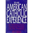 thumbnail image 3 of The American Catholic Experience: A History from Colonial Times to the Present, 3 of 3
