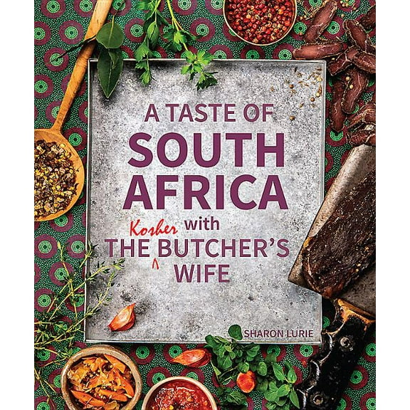 A Taste of South Africa with the Kosher Butcher's Wife (Paperback)