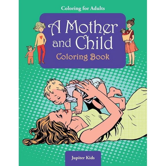 Coloring For Adults: A Mother and Child Coloring Book (Paperback)