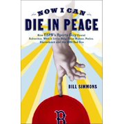 Now I Can Die in Peace: How ESPN's Sports Guy Found Salvation, with a Little Help from Nomar, Pedro, Shawshank, and the , (Hardcover)