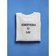 thumbnail image 3 of Homophobia Is Gay Tagline Sweatshirt Men -GoatDeals Designs, Male Small, 3 of 4