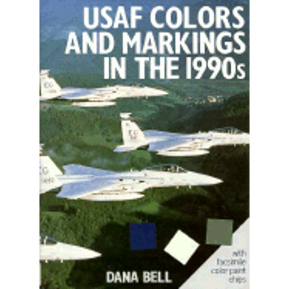 USAF Colors and Markings in the 1990s (Hardcover) by Dana Bell