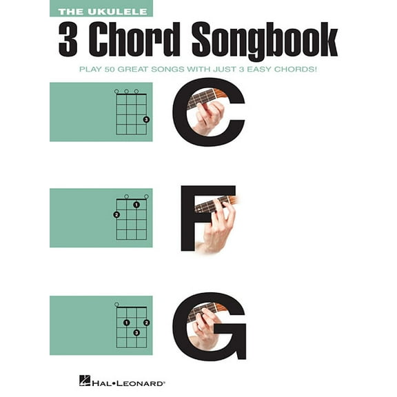 The Ukulele 3 Chord Songbook: Play 50 Great Songs with Just 3 Easy Chords!, (Paperback)