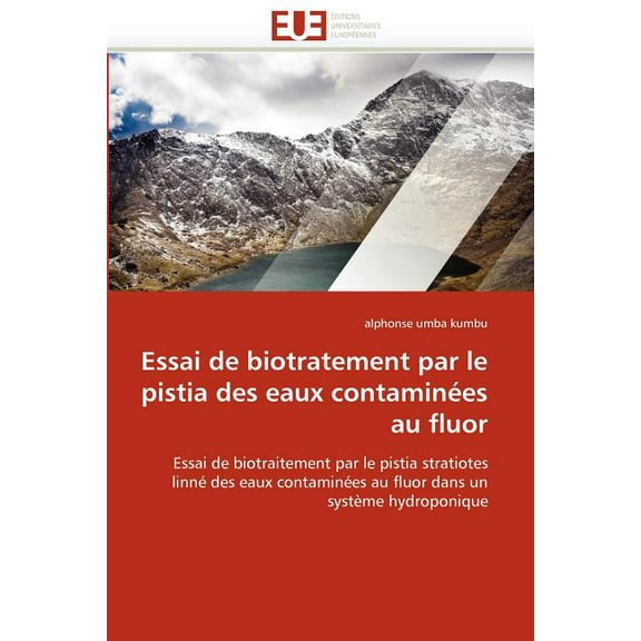 Omn.Univ.Europ.: Essai de Biotratement Par Le Pistia Des Eaux Contaminées Au Fluor (Paperback)