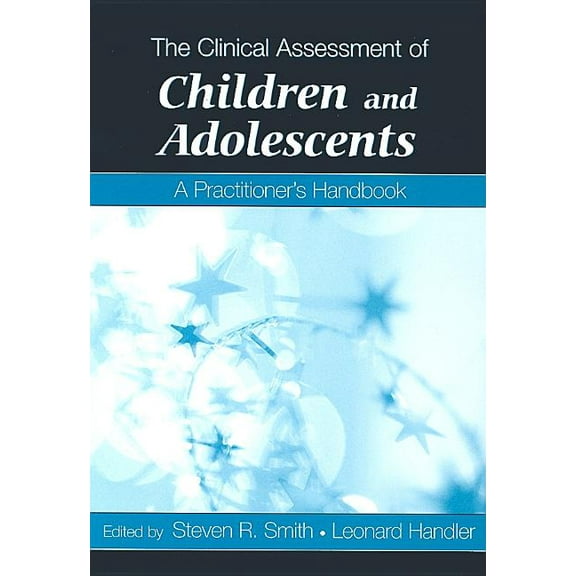 The Clinical Assessment of Children and Adolescents: A Practitioner's Handbook, (Paperback)