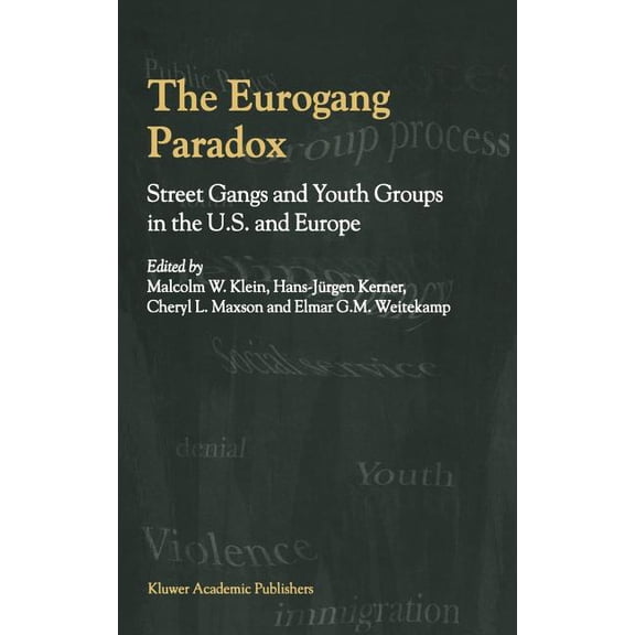 The Eurogang Paradox: Street Gangs and Youth Groups in the U.S. and Europe, (Hardcover)