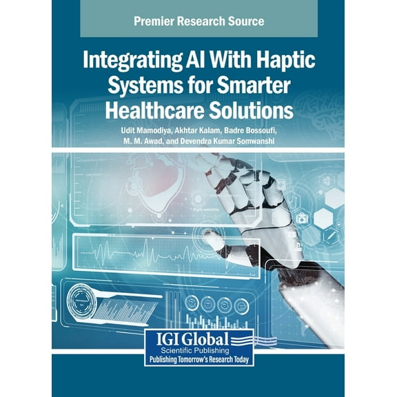 Integrating AI With Haptic Systems for Smarter Healthcare Solutions, (Hardcover)