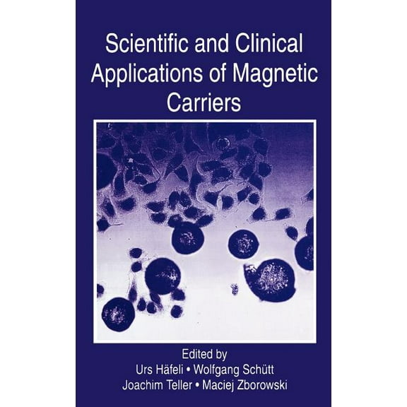 Scientific and Clinical Applications of Magnetic Carriers, (Hardcover)