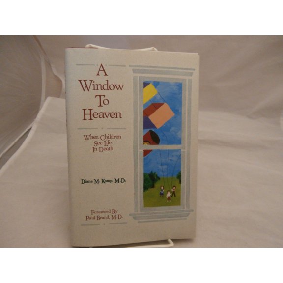 A Window to Heaven: When Children See Life in Death (Hardcover) by Diane Komp