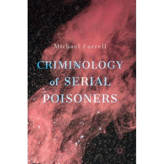 Criminology of Serial Poisoners, (Hardcover)