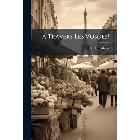 A Travers Les Vosges! (Paperback)