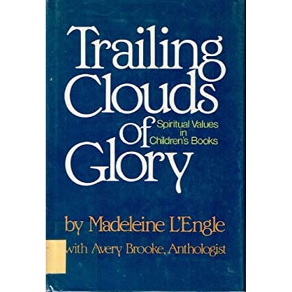 Pre-Owned Trailing Clouds of Glory : Spiritual Values in Children's Literature (Hardcover)