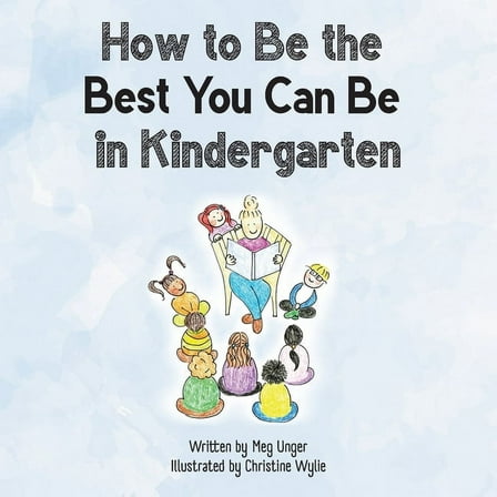 How to Be the Best You Can Be in Kindergarten, (Paperback)