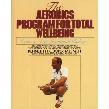 Aerobics Program For Total Well-Being : Exercise, Diet , And Emotional (Best Home Exercise Program)