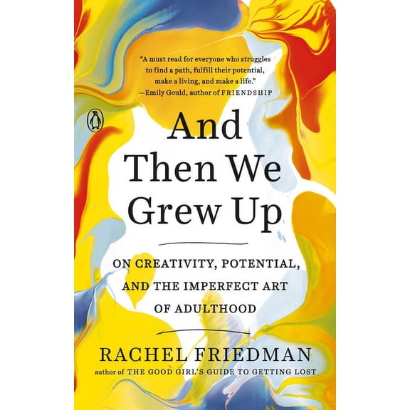 And Then We Grew Up: On Creativity, Potential, and the Imperfect Art of Adulthood, (Paperback)