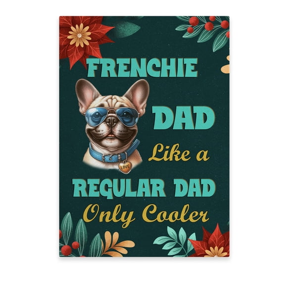 French Bulldog Dad Like a Regular Dad Only Cooler Happy Father's Day Vertical Matte Canvas Poster Dog Lover Gifts Wall Art Home Decor - 02007
