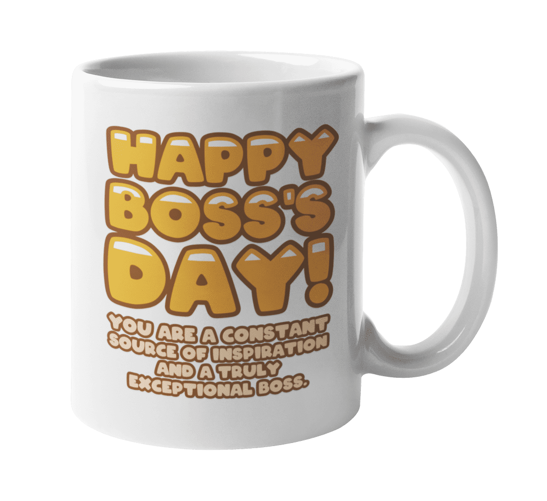 Happy Boss Day. Thank You For Being A Constant Source Of Inspiration