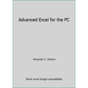 Advanced Excel for the PC [Paperback - Used]