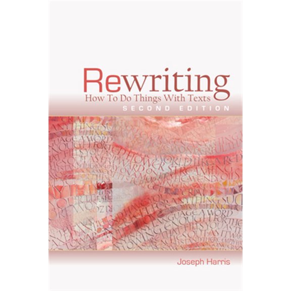 Pre-Owned Rewriting: How to Do Things with Texts (Paperback) 1607326868 9781607326861