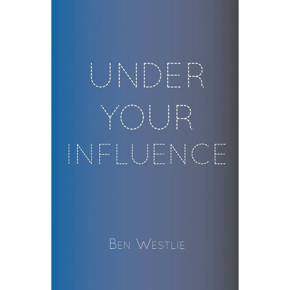 Under Your Influence