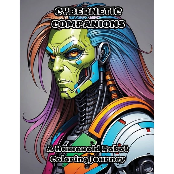 Cybernetic Companions: A Humanoid Robot Coloring Journey, (Paperback)