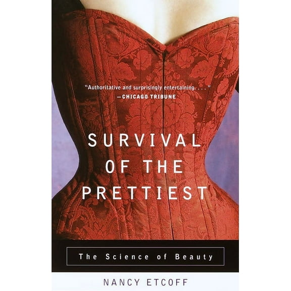 Survival of the Prettiest: The Science of Beauty, (Paperback)