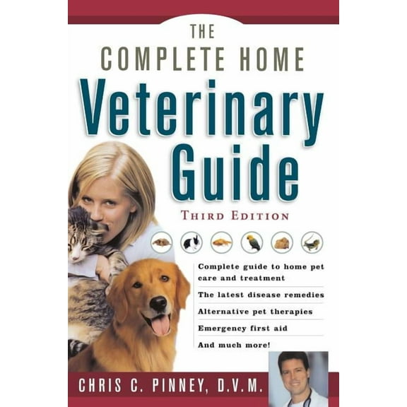 The Complete Home Veterinary Guide, (Paperback)